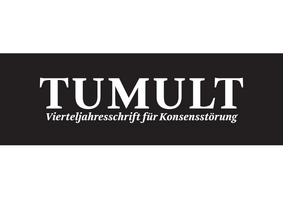 Freunde der Vierteljahresschrift TUMULT e. V. - www.tumult-magazine.net