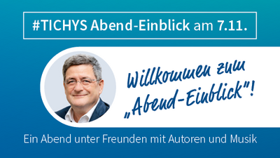 #TICHYS Abend-Einblick